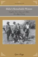Femeile remarcabile din Idaho: Fiicele, soțiile, surorile și mamele care au modelat istoria - Idaho's Remarkable Women: Daughters, Wives, Sisters, and Mothers Who Shaped History