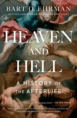 Raiul și iadul: O istorie a vieții de apoi - Heaven and Hell: A History of the Afterlife