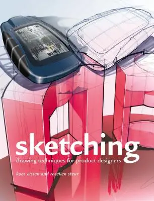 Sketching: Tehnici de desen pentru designerii de produse - Sketching: Drawing Techniques for Product Designers