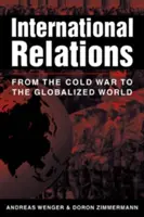 Relații internaționale - De la războiul rece la lumea globalizată - International Relations - From the Cold War to the Globalized World