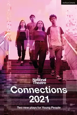 Teatrul Național Conexiuni 2021: Două piese pentru tineri - National Theatre Connections 2021: Two Plays for Young People