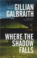 Unde cade umbra: Un mister Alice Rice - Where the Shadow Falls: An Alice Rice Mystery