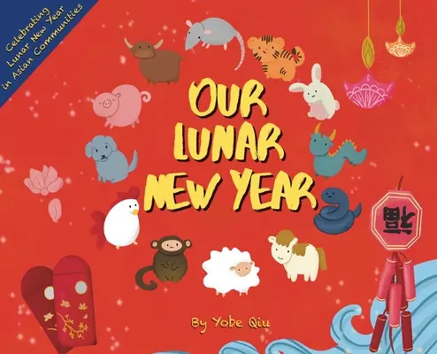 Anul nostru Nou Lunar - Our Lunar New Year