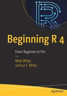 R 4 începător: De la începător la profesionist - Beginning R 4: From Beginner to Pro