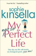 Viața mea nu atât de perfectă - Un roman - My Not So Perfect Life - A Novel