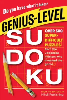 Genius-Level Sudoku: Peste 300 de puzzle-uri super-dificile de la maeștrii japonezi care au inventat jocul - Genius-Level Sudoku: Over 300 Super-Difficult Puzzles from the Japanese Masters Who Invented the Game