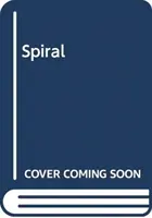 Spiral - Thrillerul captivant și extrem de imprevizibil - Spiral - The gripping and utterly unpredictable thriller