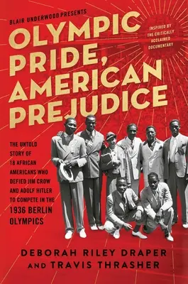 Mândrie olimpică, prejudecată americană: Povestea neștiută a 18 afro-americani care au sfidat Jim Crow și Adolf Hitler pentru a concura la Jocurile Olimpice de la Berlin din 1936 - Olympic Pride, American Prejudice: The Untold Story of 18 African Americans Who Defied Jim Crow and Adolf Hitler to Compete in the 1936 Berlin Olympic