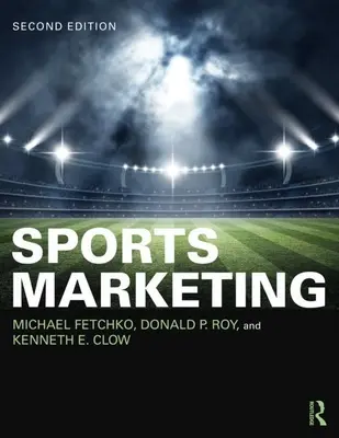 Marketingul sportiv - ediție internațională pentru studenți - Sports Marketing - International Student Edition