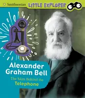 Alexander Graham Bell - Omul din spatele telefonului - Alexander Graham Bell - The Man Behind the Telephone