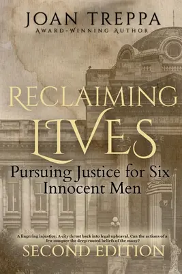 Reclaiming Lives: Urmărirea justiției pentru șase bărbați nevinovați - Reclaiming Lives: Pursuing Justice for Six Innocent Men