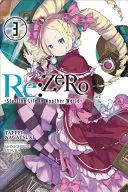 RE: Zero, Volumul 3: Începutul vieții în altă lume - RE: Zero, Volume 3: Starting Life in Another World