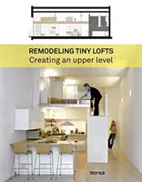 Remodelarea lofturilor mici: Crearea unui nivel superior - Remodeling Tiny Lofts: Creating an Upper Level