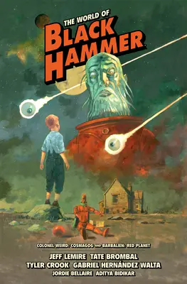 The World of Black Hammer Library Edition Volumul 3 - The World of Black Hammer Library Edition Volume 3