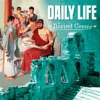 Viața cotidiană în Grecia Antică - Daily Life in Ancient Greece