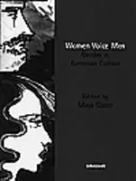 Women Voice Men: Genul în cultura europeană - Women Voice Men: Gender in European Culture