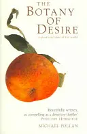 Botanica dorinței - O privire a plantelor asupra lumii - Botany of Desire - A Plant's-eye View of the World
