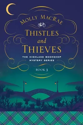 Ciulini și hoți: The Highland Bookshop Mystery Series: Cartea 3 - Thistles and Thieves: The Highland Bookshop Mystery Series: Book 3
