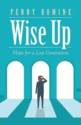 Wise Up: Speranță pentru o generație pierdută - Wise Up: Hope for a Lost Generation