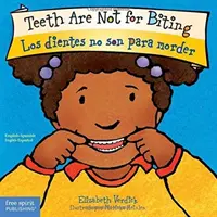 Dinții nu sunt pentru mușcat / Los Dientes No Son Para Morder - Teeth Are Not for Biting / Los Dientes No Son Para Morder