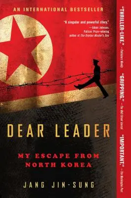 Dragul meu lider: Evadarea mea din Coreea de Nord - Dear Leader: My Escape from North Korea