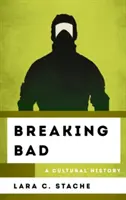 Breaking Bad: O istorie culturală - Breaking Bad: A Cultural History