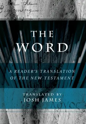 Cuvântul: Traducerea Noului Testament de către un cititor - The Word: A Reader's Translation of the New Testament