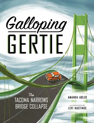Galloping Gertie: Povestea adevărată a prăbușirii podului Tacoma Narrows - Galloping Gertie: The True Story of the Tacoma Narrows Bridge Collapse
