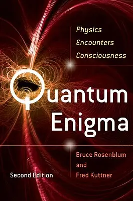 Enigma cuantică: Fizica se întâlnește cu conștiința - Quantum Enigma: Physics Encounters Consciousness