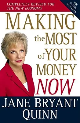 Making the Most of Your Money Now: Bestsellerul clasic complet revizuit pentru noua economie - Making the Most of Your Money Now: The Classic Bestseller Completely Revised for the New Economy