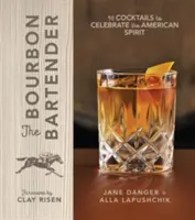 Barmanul Bourbon: 50 de cocktailuri pentru celebrarea spiritului american - The Bourbon Bartender: 50 Cocktails to Celebrate the American Spirit