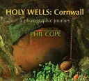 Holy Wells: Cornwall: O călătorie fotografică - Holy Wells: Cornwall: A Photographic Journey