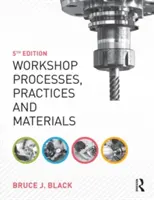 Procese, practici și materiale de atelier - Workshop Processes, Practices and Materials