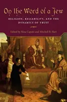 Pe cuvântul unui evreu: Religie, fiabilitate și dinamica încrederii (Religion, Reliability, and the Dynamics of Trust) - On the Word of a Jew: Religion, Reliability, and the Dynamics of Trust