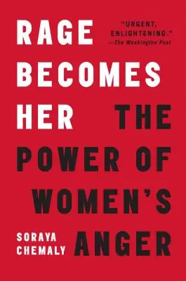 Rage Becomes Her: Puterea furiei femeilor - Rage Becomes Her: The Power of Women's Anger