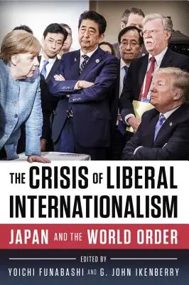 Criza internaționalismului liberal: Japonia și ordinea mondială - The Crisis of Liberal Internationalism: Japan and the World Order