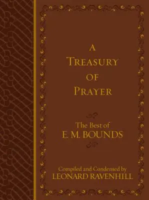 O comoară a rugăciunii: Cele mai bune cărți ale lui E.M. Bounds - A Treasury of Prayer: The Best of E.M. Bounds