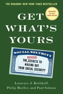 Obțineți ceea ce este al dvs: Secretele pentru a vă maximiza securitatea socială - Get What's Yours: The Secrets to Maxing Out Your Social Security