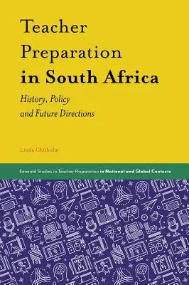 Pregătirea profesorilor în Africa de Sud: istorie, politici și direcții viitoare - Teacher Preparation in South Africa: History, Policy and Future Directions