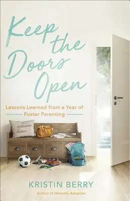 Păstrați ușile deschise: Lecții învățate în urma unui an de adopție parentală - Keep the Doors Open: Lessons Learned from a Year of Foster Parenting
