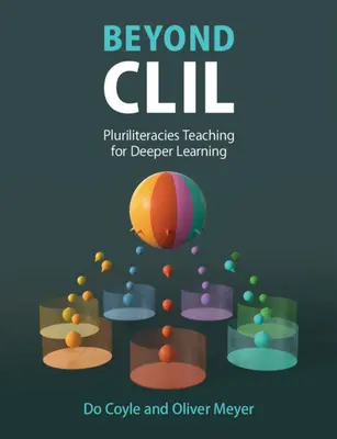 Dincolo de CLIL: Predarea pluriliterară pentru o învățare mai profundă - Beyond CLIL: Pluriliteracies Teaching for Deeper Learning