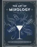 Arta mixologiei: Cocktailuri clasice și Concocții curioase - The Art of Mixology: Classic Cocktails and Curious Concoctions