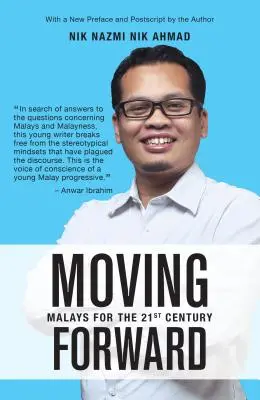 Mergând înainte: Malaezii pentru secolul XXI - Moving Forward: Malays for the 21st Century