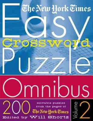 The New York Times Easy Crossword Puzzle Omnibus Volume 2: 200 de puzzle-uri rezolvabile din paginile New York Times - The New York Times Easy Crossword Puzzle Omnibus Volume 2: 200 Solvable Puzzles from the Pages of the New York Times