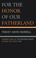 Pentru onoarea patriei noastre: Evreii germani pe Frontul de Est în timpul Marelui Război - For the Honor of Our Fatherland: German Jews on the Eastern Front during the Great War