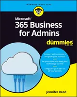Microsoft 365 Business pentru administratori pentru manechine - Microsoft 365 Business for Admins for Dummies