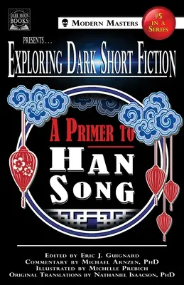 Explorarea ficțiunii scurte întunecate #5: Un abecedar pentru Han Song - Exploring Dark Short Fiction #5: A Primer to Han Song
