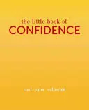 Mica carte a încrederii: Cool. Calm. Colecție - The Little Book of Confidence: Cool. Calm. Collected