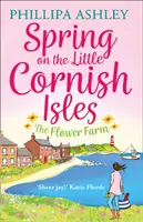 Primăvara pe insulele Little Cornish: Ferma de flori - Spring on the Little Cornish Isles: The Flower Farm