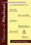 Teorii ale atașamentului: O introducere la Bowlby, Ainsworth, Gerber, Brazelton, Kennell și Klaus - Theories of Attachment: An Introduction to Bowlby, Ainsworth, Gerber, Brazelton, Kennell, and Klaus
